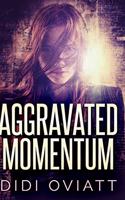 Aggravated Momentum