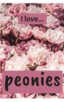 I Love Peonies: Lined Notebook / Journal. Ideal gift for the peonies lover.