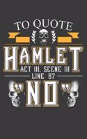 To Quote Hamlet No