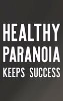 Healthy Paranoia Keeps Success