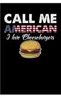 Call Me American I Love Cheeseburgers