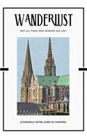Cathedrale Notre Dame de Chartres: Trip Visit Souvenirs 2020 Planner Calendar Organizer Daily Weekly Monthly