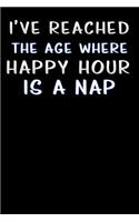 i ve reached the age where happy hour is a nap