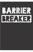 Inspirational Quotes Barrier Breaker Notebook Journal: Inspirational Quotes Barrier Breaker Notebook Journal College Ruled Journal 6 x 9 120 pages