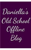Daniella's Old School Offline Blog