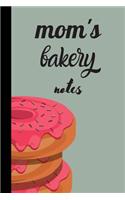 Mom's bakery notes: small lined Mom Notebook / Travel Journal to write in (6'' x 9'') 120 pages