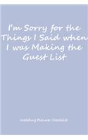 I'm Sorry for the Things I Said When I was Making the Guest List Wedding Planner Checklist