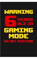 Warning 6 Years Old in Gaming Mode