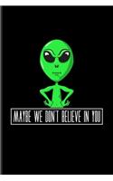 Maybe We Don't Believe In You