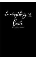 Do Everything in Love: Portable Christian Journal: 6"x9" Journal Notebook with Christian Quote: Inspirational Gifts for Religious Men & Women (Christian Journal)