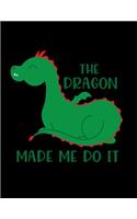 The Dragon Made Me Do It