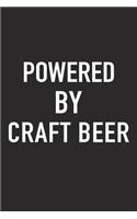 Powered by Craft Beer: A 6x9 Inch Matte Softcover Journal Notebook with 120 Blank Lined Pages and a Funny Alcohol Loving Wine Drinking Cover Slogan