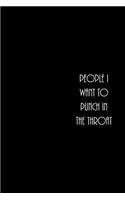 People I Want to Punch in the Throat