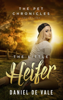 Little Heifer: The Pet Chronicles: Volume Two