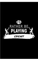 I'd Rather Be Playing Cricket
