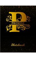 Promise Notebook: Letter P Personalized First Name Personal Writing Notepad Journal Black Gold Glittery Pattern Effect Cover College Ruled Lined Paper for Journalists