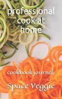 professional cook at home