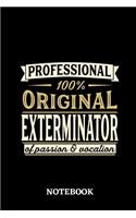 Professional Original Exterminator Notebook of Passion and Vocation: 6x9 inches - 110 lined pages - Perfect Office Job Utility - Gift, Present Idea