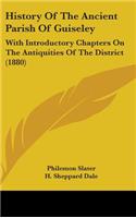 History Of The Ancient Parish Of Guiseley: With Introductory Chapters On The Antiquities Of The District (1880)