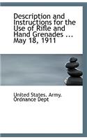 Description and Instructions for the Use of Rifle and Hand Grenades ... May 18, 1911