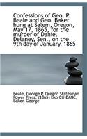 Confessions of Geo. P. Beale and Geo. Baker Hung at Salem, Oregon, May 17, 1865