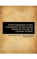 A Brief Exposition of the Constitution of the United States for the Use of Common Schools