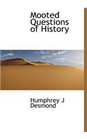 Mooted Questions of History