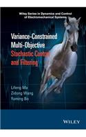 Variance-Constrained Multi-Objective Stochastic Control and Filtering