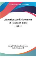 Attention And Movement In Reaction Time (1911)