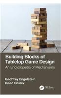 Building Blocks of Tabletop Game Design: An Encyclopedia of Mechanisms