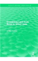 Converting Land from Rural to Urban Uses (Routledge Revivals)