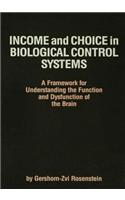 Income and Choice in Biological Control Systems