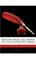 Hesychii Milesii Qui Fertur de Viris Illustribus Librum