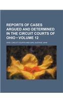 Reports of Cases Argued and Determined in the Circuit Courts of Ohio (Volume 12): (English)