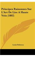 Principes Raisonnes Sur L'Art De Lire A Haute Voix (1802)