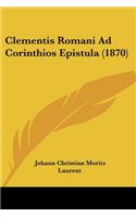 Clementis Romani Ad Corinthios Epistula (1870)