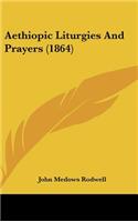 Aethiopic Liturgies and Prayers (1864)
