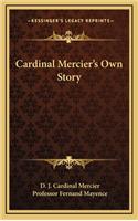 Cardinal Mercier's Own Story