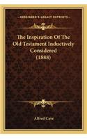 Inspiration of the Old Testament Inductively Considered (1888)