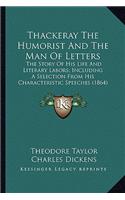 Thackeray The Humorist And The Man Of Letters