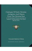 Catalogue of Early Christian Antiquities and Objects from the Christian East