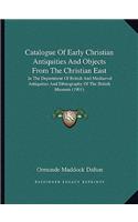 Catalogue of Early Christian Antiquities and Objects from the Christian East