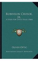 Robinson Crusoe, Jr.: A Story For Little Folks (1864)(English)