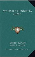 My Sister Henrietta (1895)