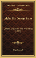 Alpha Tau Omega Palm: Official Organ of the Fraternity (1892)