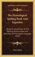 Etymological Spelling Book And Expositor