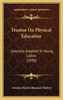 Treatise on Physical Education