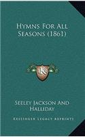 Hymns For All Seasons (1861)