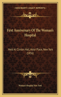 First Anniversary Of The Woman's Hospital: Held At Clinton Hall, Astor Place, New York (1856)