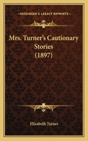 Mrs. Turner's Cautionary Stories (1897)